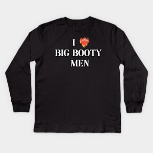 i love big booty men Kids Long Sleeve T-Shirt